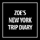 Zoe's New York Trip Diary Zoe's New York Trip Diary