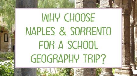 Why Choose Naples & Sorrento for Geography? Why Choose Naples & Sorrento for Geography?
