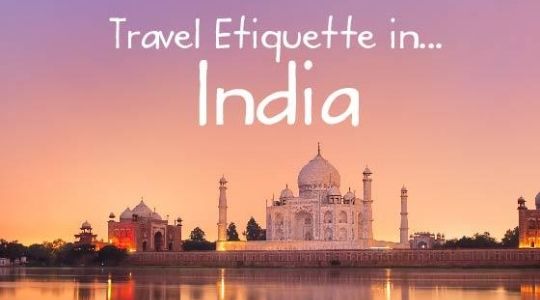 Travel Etiquette in...India! Travel Etiquette in...India!